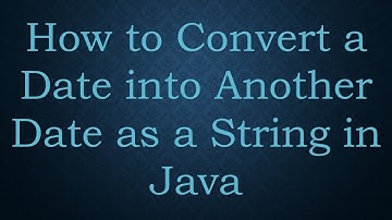 How to Convert a Date into Another Date as a String in Java