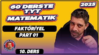 Faktöriyel 1.Ders 60 Derste Tyt Matematik Kampı 2025