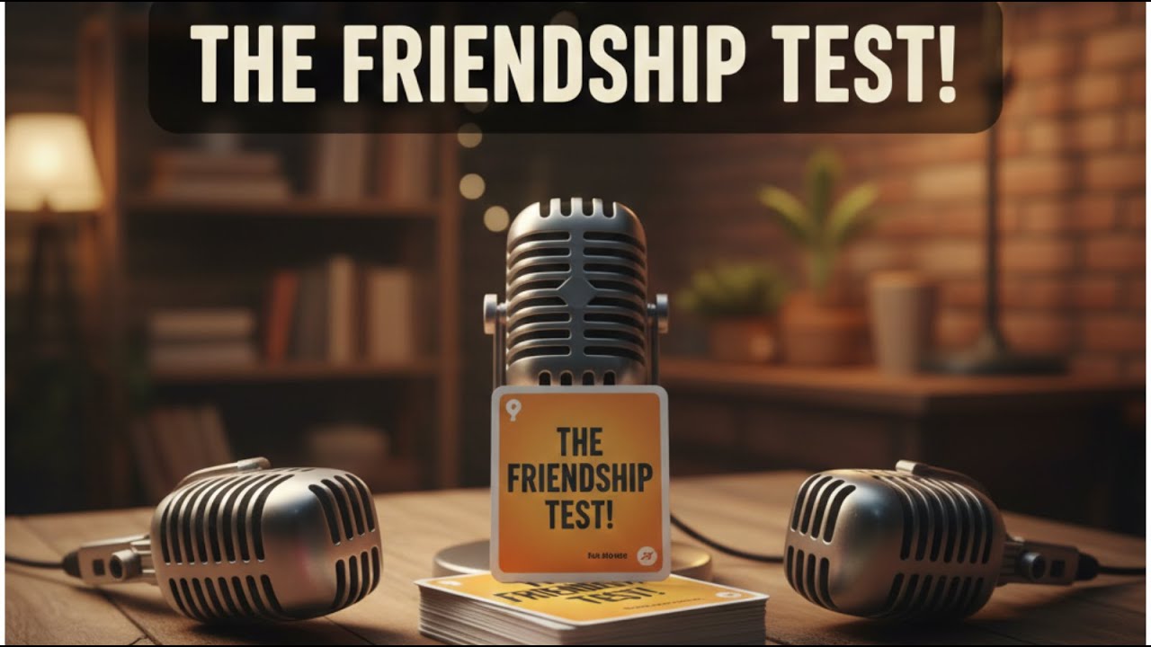 S2E16 The Friendship Test. How well do your friends really