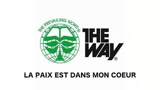 THE WAY - LA PAIX EST DANS MON COEUR