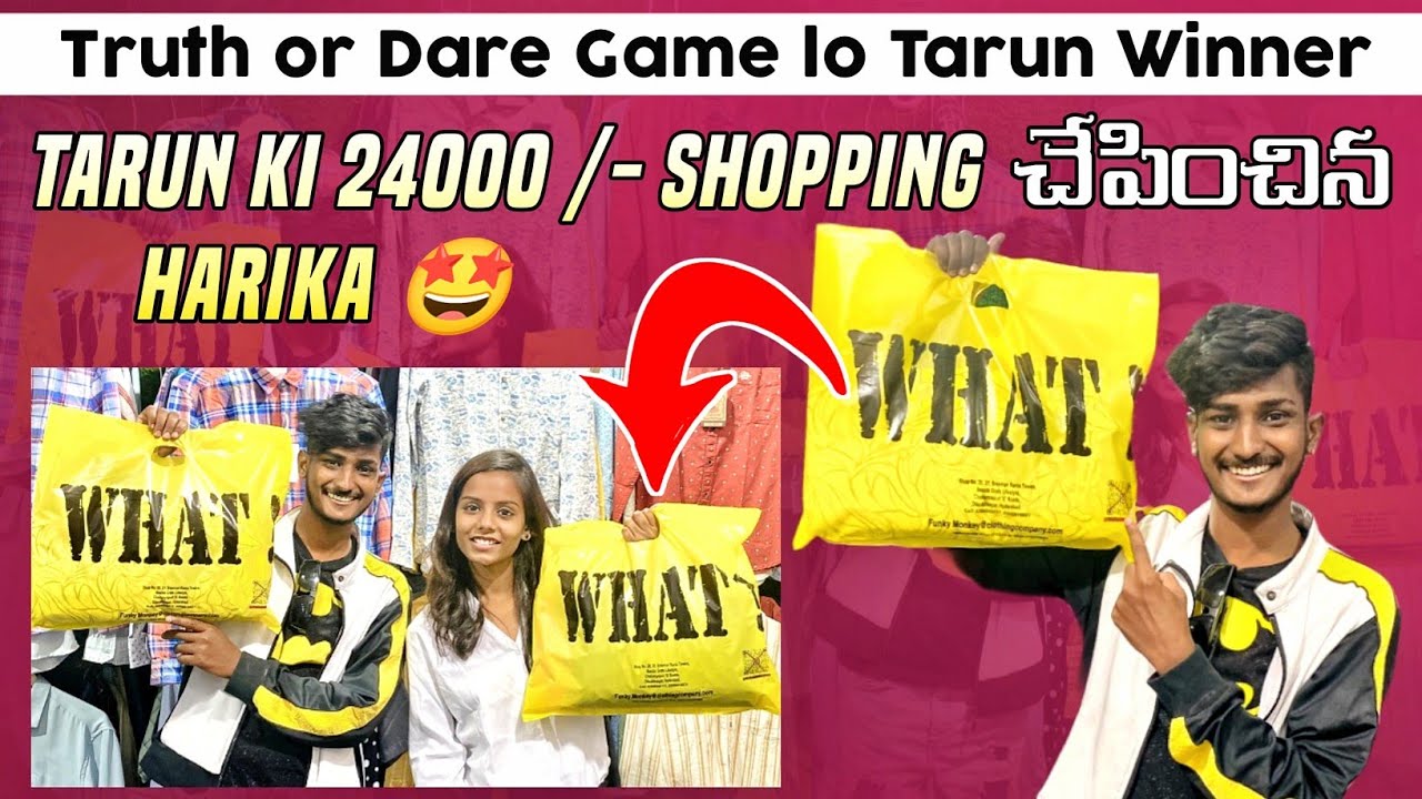 Truth or dare game lo Tarun winner Tarun ki 24000 /- shopping chapichina Harika 😍 | తరుణ్ full హాఫ్
