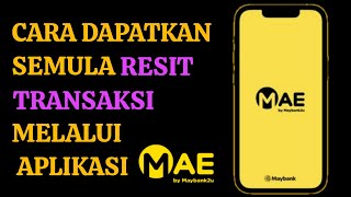 Cara Dapatkan Semula resit Transaksi Maybank2u Melalui aplikasi MAE