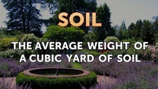The Average Weight of a Cubic Yard of Soil