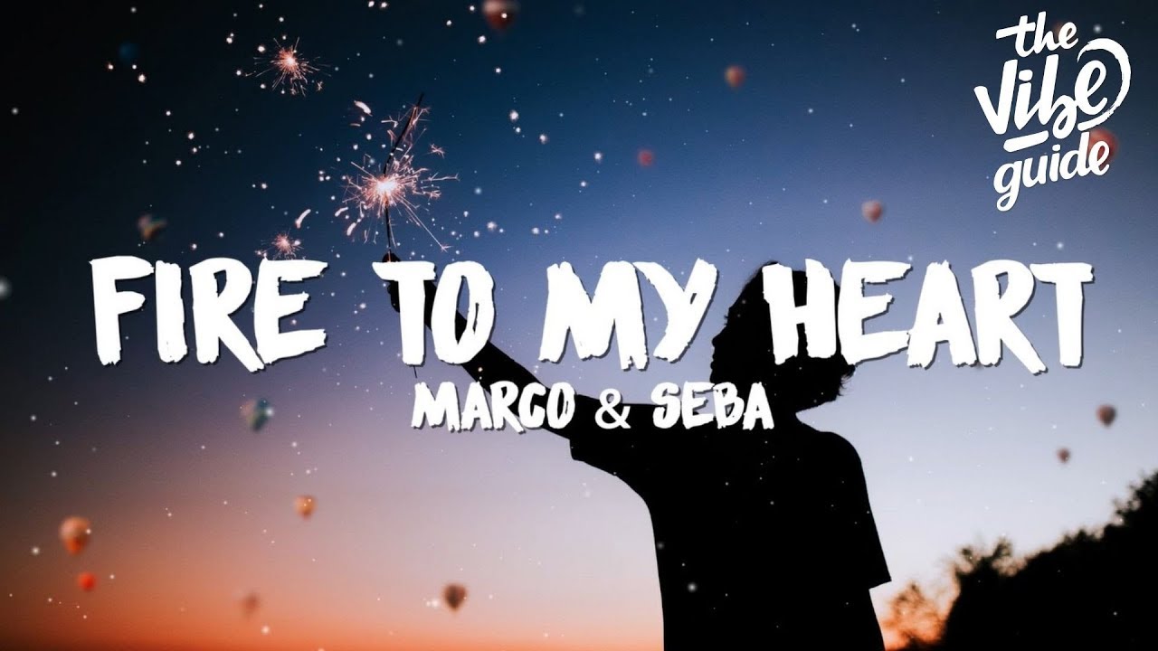 Marco & Seba - Fire To My Heart (Lyrics)