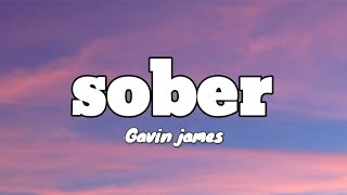 Gavin James - Sober(lyrics)