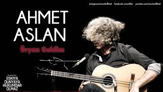 Ahmet Asalan Uryan Geldim