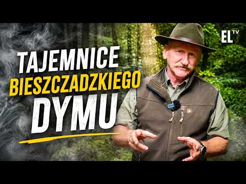 Secrets of Bieszczady Smoke | FACES OF THE FOREST #169