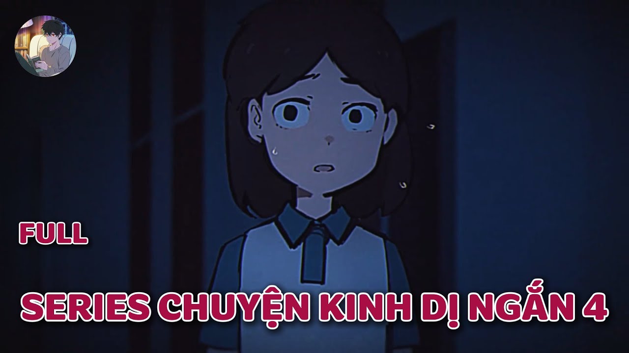 Truyện kinh dị của cư dân mạng :  SERIES CHUYỆN KINH DỊ NGẮN 4  | Norman Horror