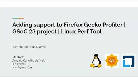 Final Presentation | Firefox Gecko Converter | Linux Perf Tool | GSoC 2023