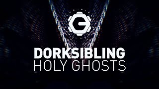 DorkSibling - Holy Ghosts