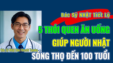 5 THÓI QUEN ĂN UỐNG GIÚP NGƯỜI NHẬT THỌ 100 TUỔI #DinhDuongSongTho #NguoiNhatSongTho