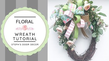 Spring and Summer Floral Wreath Tutorial / DIY Grapevine Wreath