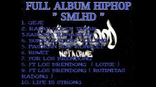 FULL ALBUM HIPHOP 'SMLHD' Kulon Progo (SOMELOHOOD) ft Los BRENDONG