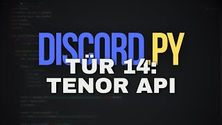 Discord Bot Programmieren | 14. Türchen: GIFs with Tenor API | Python Tutorial Deutsch | Lukas9627