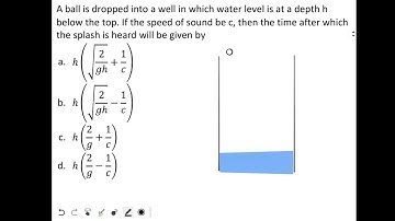 Question on 1D (Stone dropped in well and sound heard)