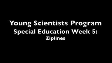 USC Young Scientists Program: SPED - Spring Semester - Week 5: Ziplines