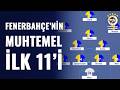 İşte Fenerbahçe'nin Konyaspor Karşısındaki Muhtemel İlk 11'i