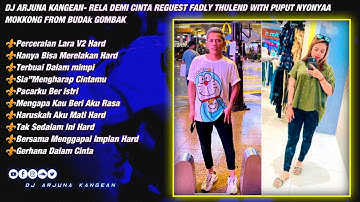 DJ ARJUNA KANGEAN - PACARKU BERISTRI REQ FADLY THULEND WITH PUPUT NYONYAA MOKKONG FROM BUDAk GOMBAK