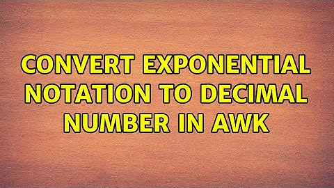 Convert exponential notation to decimal number in awk (2 Solutions!!)