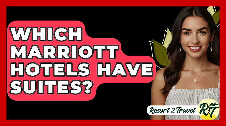 Which Marriott Hotels Have Suites? - Resort 2 Travel