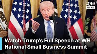 FULL SPEECH: Trump Speaks at WH National Small Business Summit, Talks Iran, Oil &amp; Economy | AC1N