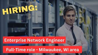 Hiring Network Engineer - F/T role - Milwaukee, WI at fasted growing IT Solution Provider in region