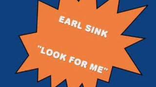 Earl Sinks.....Look For Me