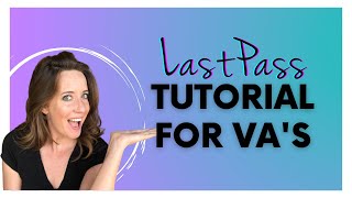 Virtual Assistant Training: Keeping Client Data Safe (Simple Lastpass Tutorial)