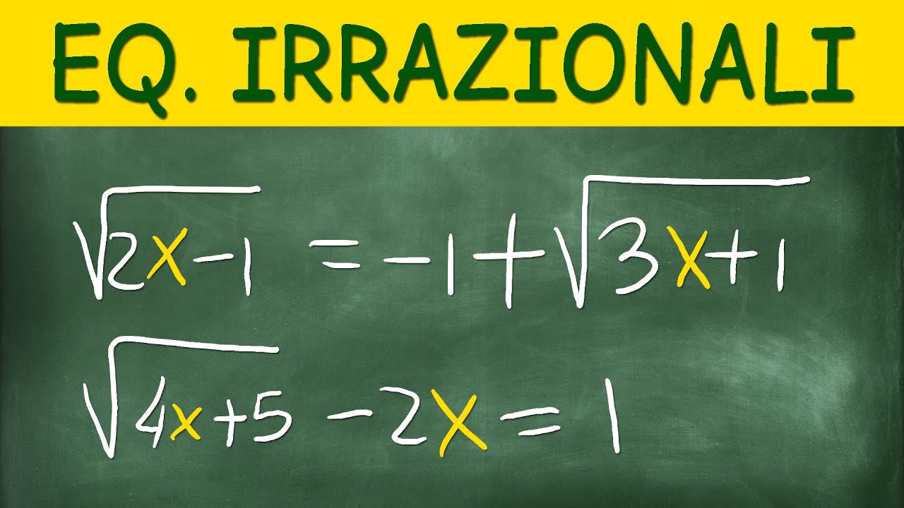 3 Esercizi Svolti Passo Passo sulle Equazioni Irrazionali