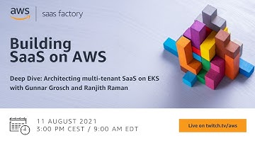 Building SaaS on AWS - Deep Dive: Architecting multi-tenant SaaS on EKS