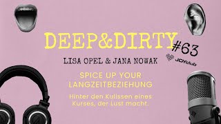 #63 DEEP&DIRTY Spice Up Your Langzeitbeziehung mit Jana Nowak @JOYclubCommunity & Lisa Opel