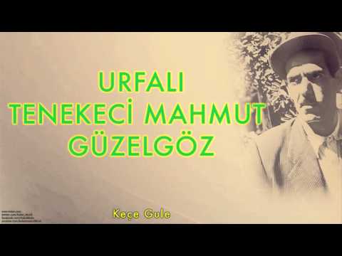 Urfalı Tenekeci Mahmut Güzelgöz -  Keçe Gule – Kürtçe Türkü   [ Tenekeci Mahmut © 2007 Kalan Müzik ]