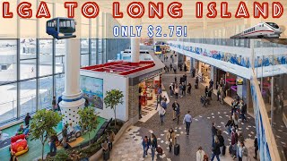 LaGuardia Airport to Long Island| Only for $2.75!