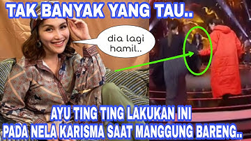 TERC1DUK !! AYU TING TING LAKUKAN INI PADA NELLA KARISMA, AYU TING TING 9RO9I...