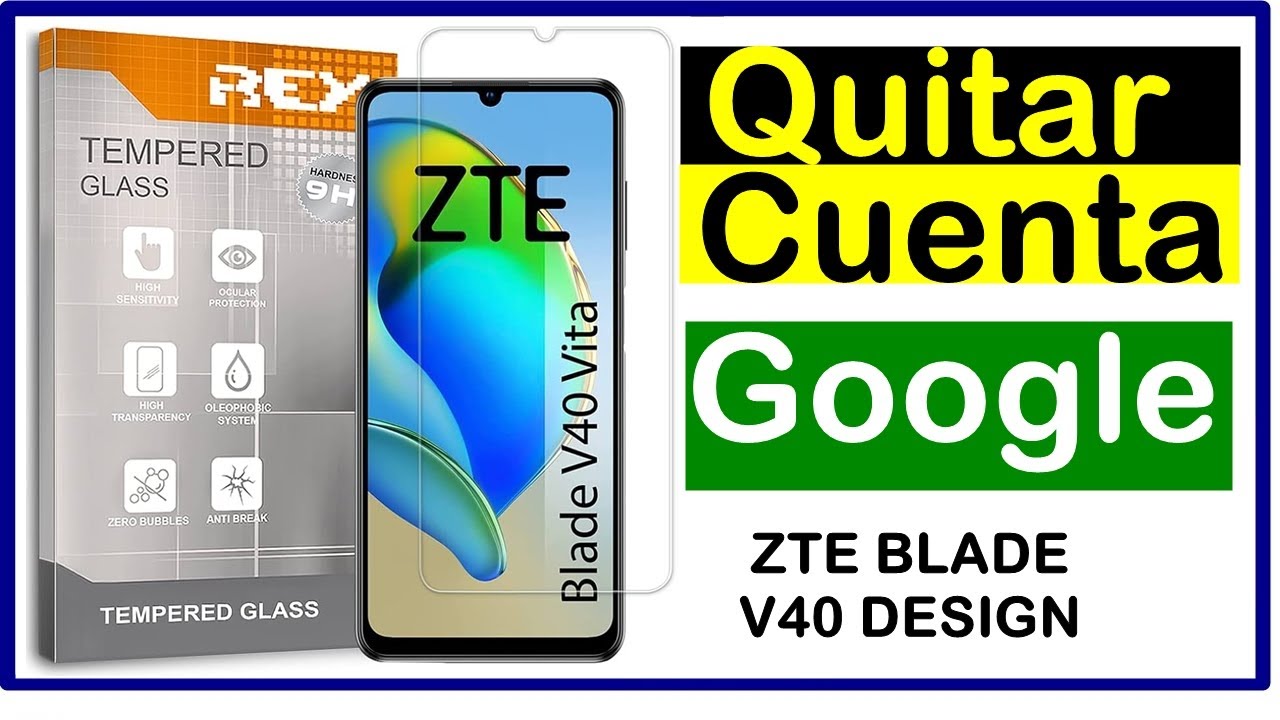 Saltar Cuenta GOOGLE de ZTE Blade V40 Design 