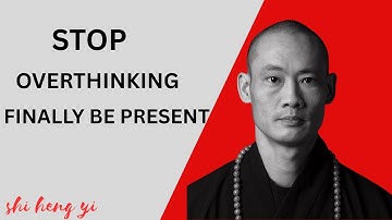How to Stop Overthinking and Finally Be Present| Master Shi Heng Yi (REAL INTERVIEWS - NOT AI VOICE)