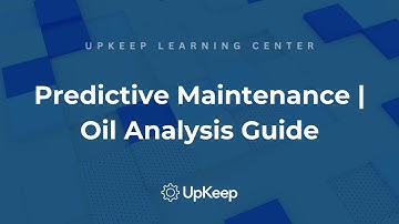 A Comprehensive Guide to Oil Analysis: Essential for Predictive Maintenance