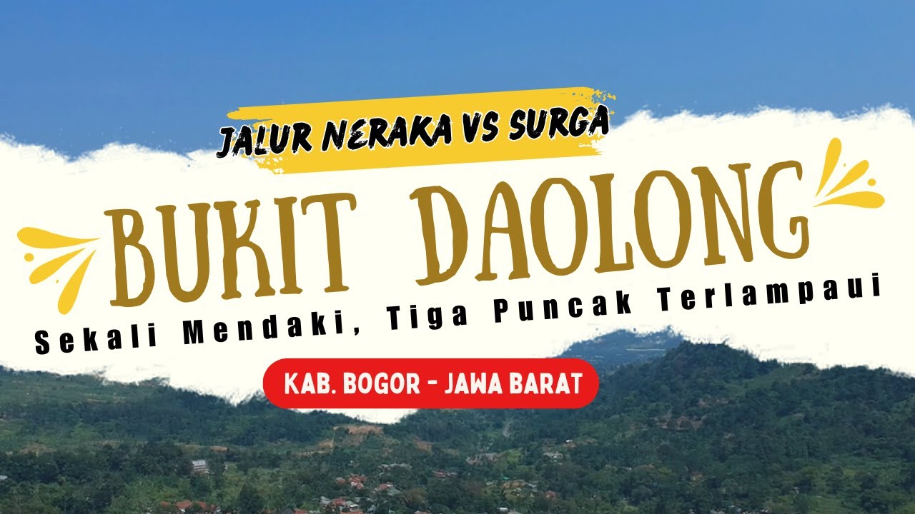 TERBARU : INFORMASI PALING LEGKAP BUKIT DAOLONG - KAB. BOGOR - 2024