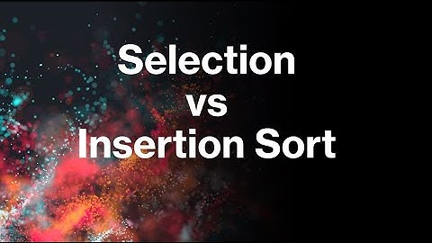 Selection Sort vs Insertion Sort