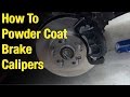 How To Powder Coat Brake Calipers