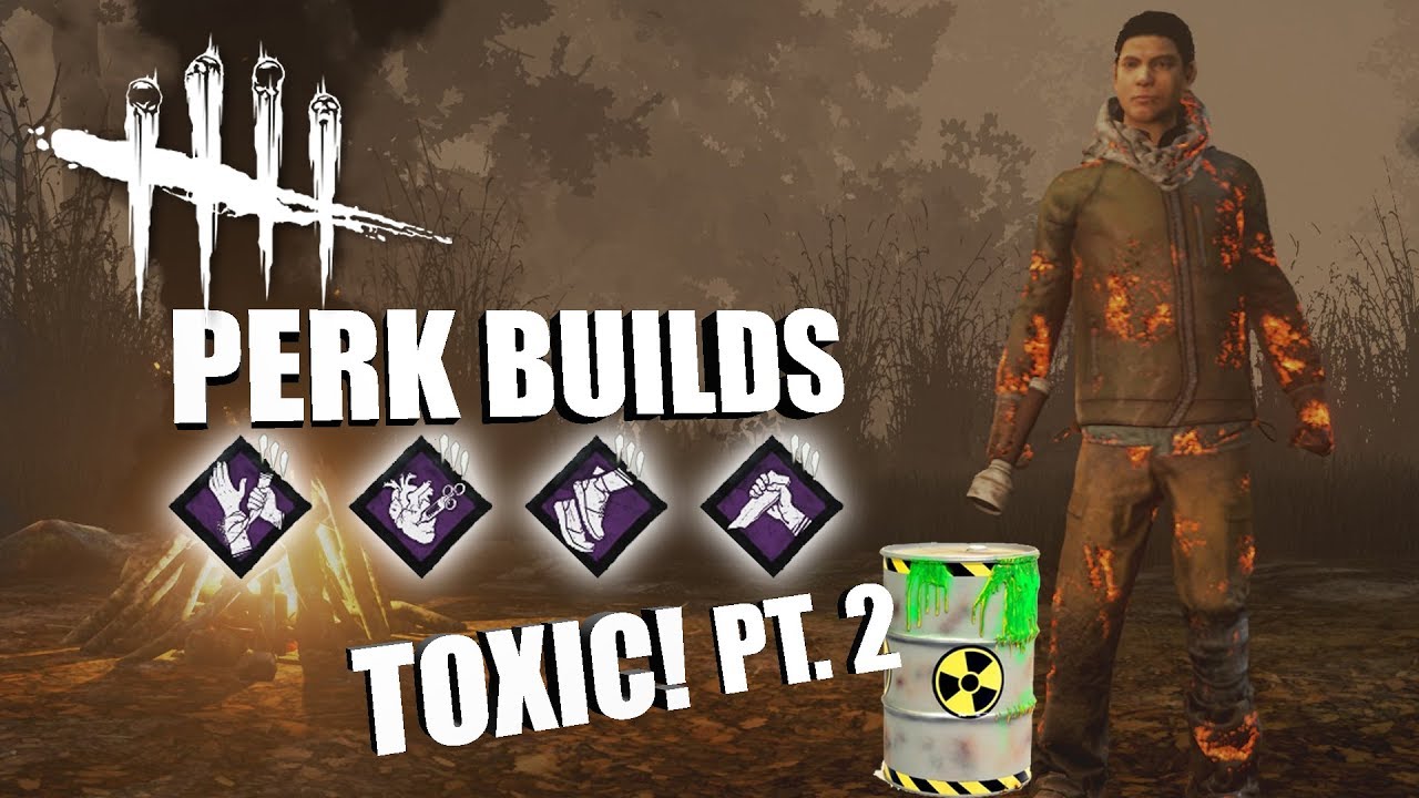 TOXIC! PT. 2 Dead By Daylight LEGACY SURVIVOR PERK BUILDS YouTube