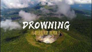 DJ DROWNING REMIX ‼️ DIJEE ROY (2K21RMX)
