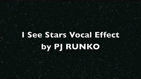 I See Stars Vocal Effect