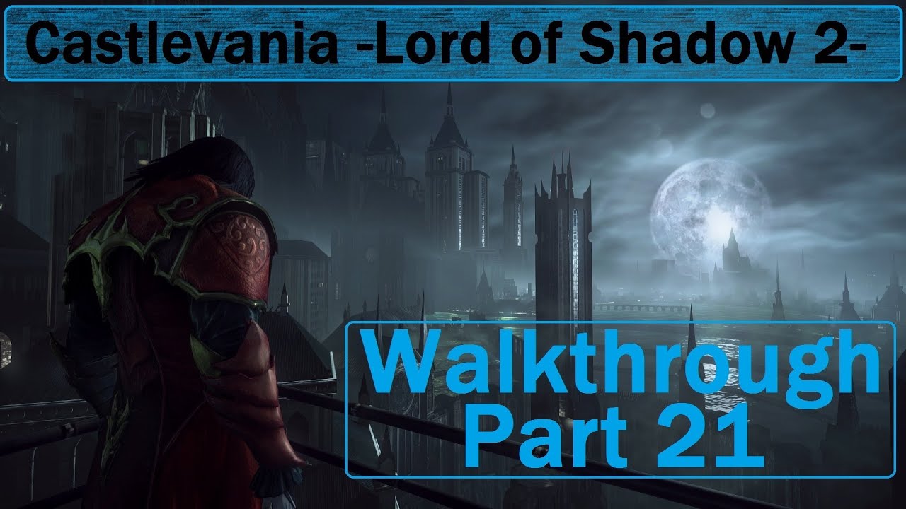 Castlevania Lords of Shadow 2 - Walkthrough Part 21 - Revelations, The ...