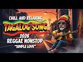 OPM TAGALOG REGGAE LOVE SONGS 2026 ❤️ | RELAXING REGGAE TAGALOG MIX