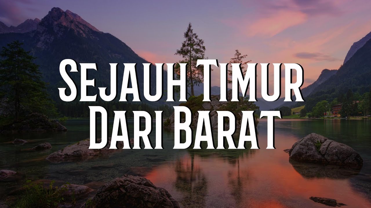 Sejauh Timur Dari Barat - Maria Shandi (Lirik)