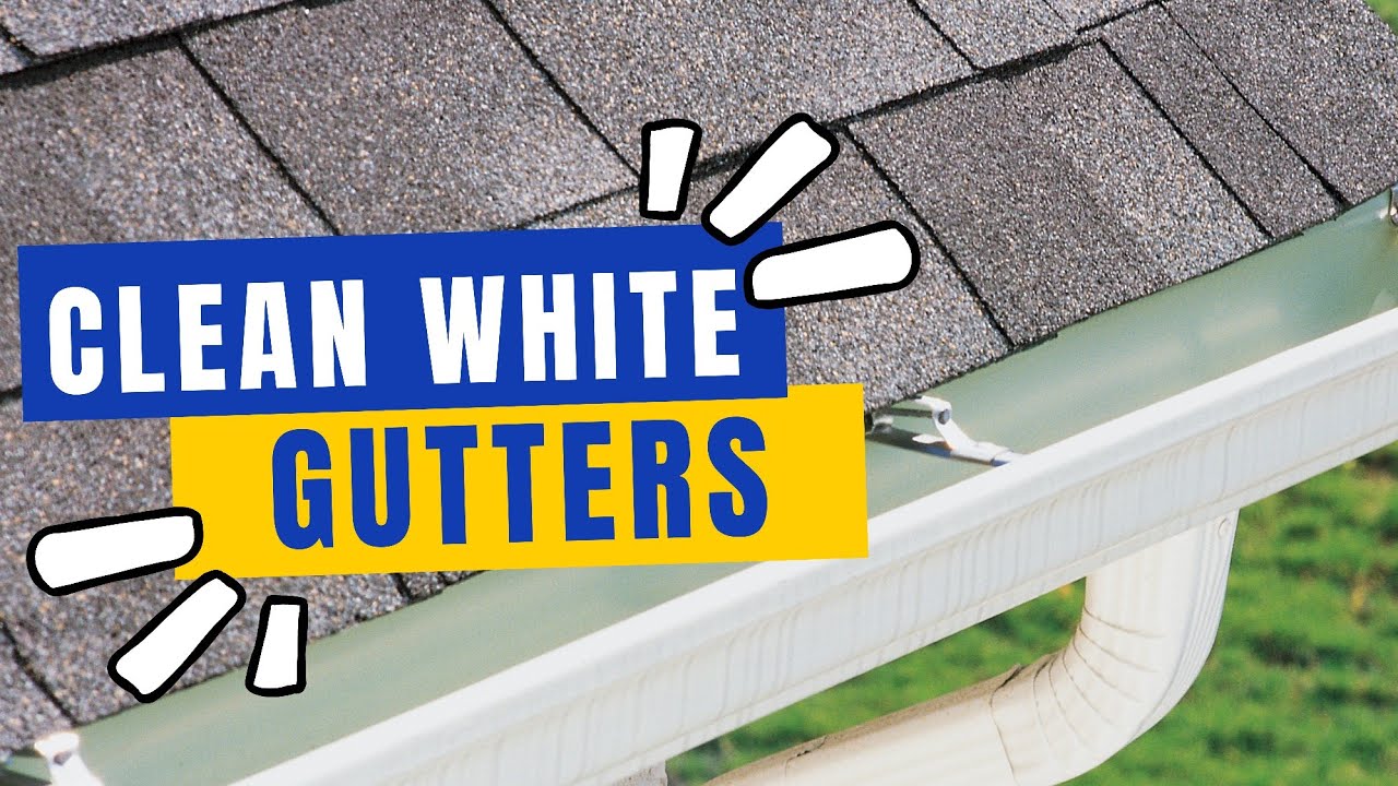 Best Way To Clean White Gutters YouTube Best Way To Clean White Gutters YouTube