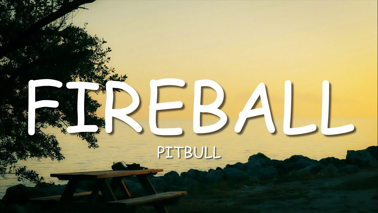 Pitbull - Fireball (Lyrics) ft. John Ryan