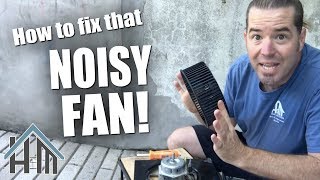 How to fix noisy bath fan,  rattling fan! Easy! You can do it!