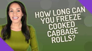 How long can you freeze cooked cabbage rolls?